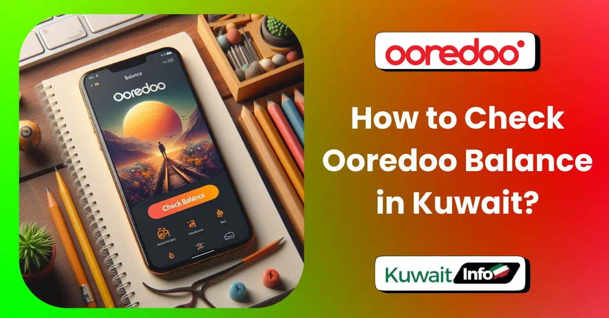 How to Check Ooredoo Balance in Kuwait