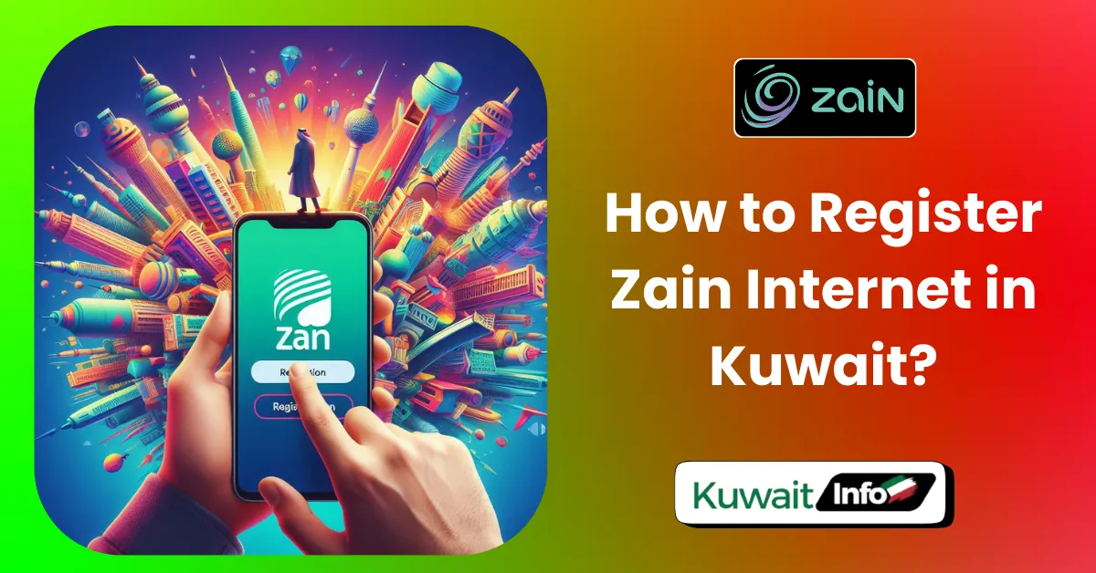 How to Register Zain Internet in Kuwait